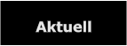 Aktuell